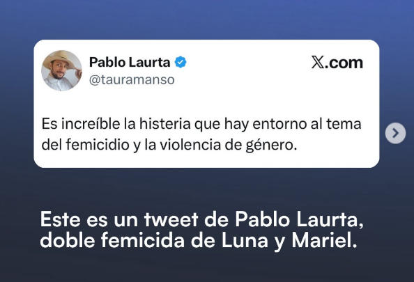Pablo Laurta además de estar acusado por femicidio, secuestro de su hijo y asesinato del remisero desaparecido, fue el fundador de Varones Unidos una organización que cuenta con apoyo de sectores cercanos al gobierno
